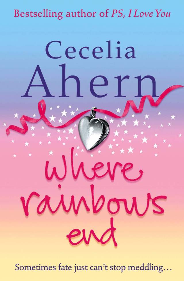 Where Rainbows End-By Cecilia Ahern…One Of My All Time Favorite Books